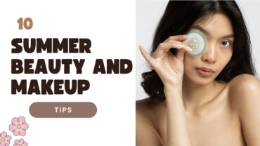 10 Summer Beauty and Makeup Tips for Sweat-Proof Look